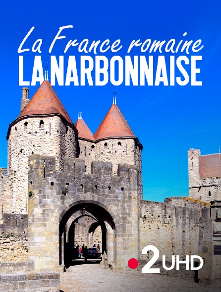 France 2 UHD - La France romaine : la Narbonnaise