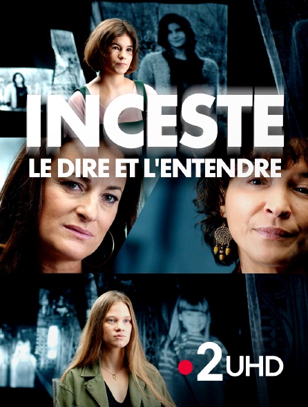 France 2 UHD - Inceste, le dire et l'entendre