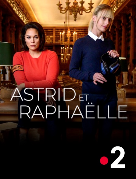 France 2 - Astrid et Raphaëlle