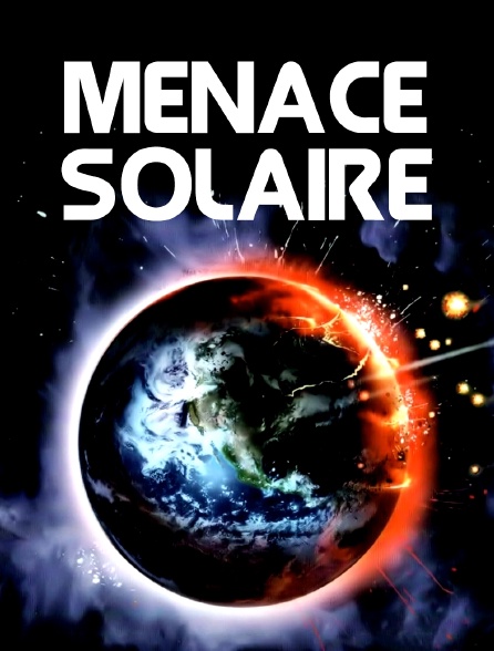 Menace solaire