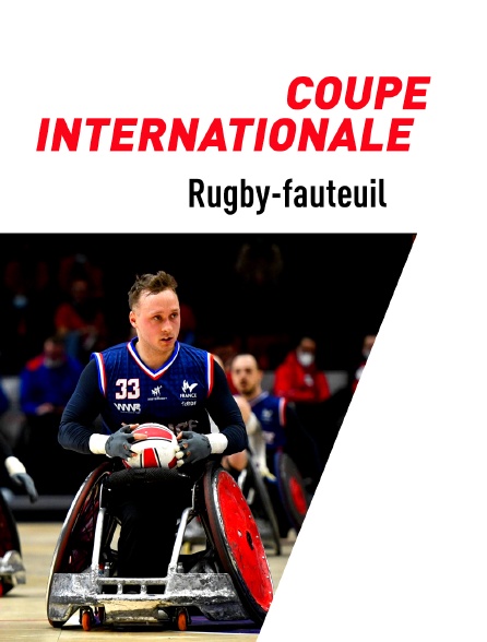 Rugby-fauteuil : Coupe internationale - 22/10/2023 à 19h00