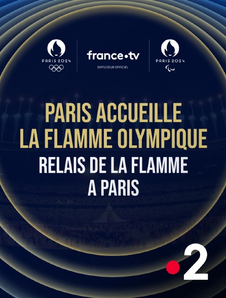 France 2 - Paris accueille la flamme olympique : relais de la flamme à Paris - 15/07/2024 à 13h57