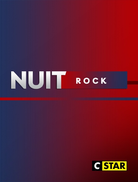 CSTAR - Nuit rock - 23/09/2024 à 03h19