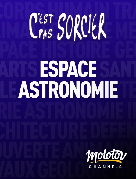 Molotov channels - C'est pas sorcier : Espace et Astronomie - S01E01