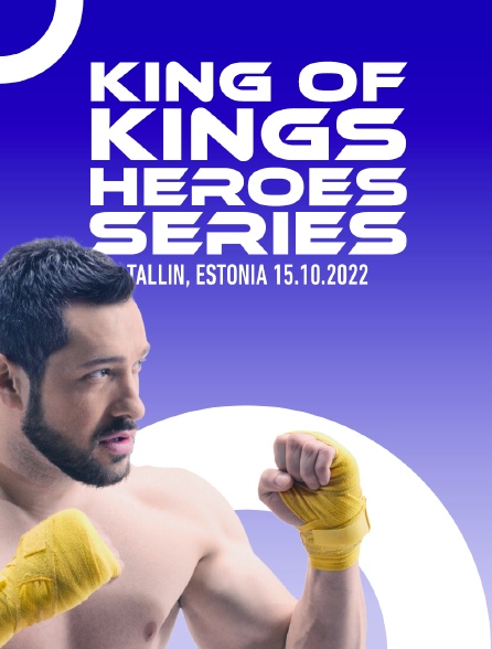 Fightbox King Of Kings Heroes Series Tallin, Estonia 15.10.2022 - 27/04/2024 à 06h15