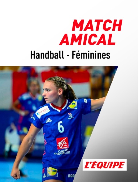 L'Equipe - Handball - Match amical féminin - 22/07/2023 à 19h00