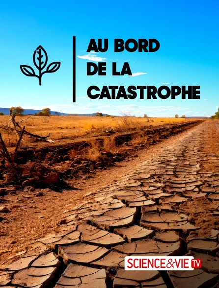 Science et Vie TV - Au bord de la catastrophe - 15/09/2024 à 19h55