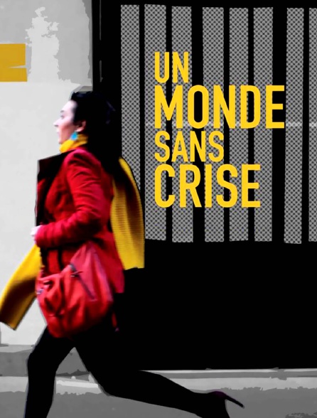 Un monde sans crise