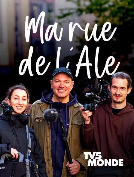 TV5MONDE - Ma rue de l'Ale