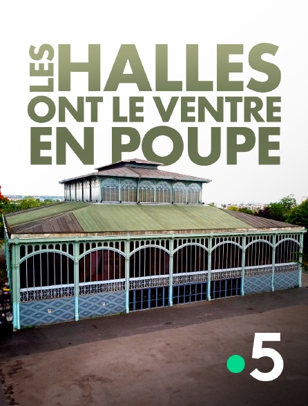 France 5 - Les halles ont le ventre en poupe