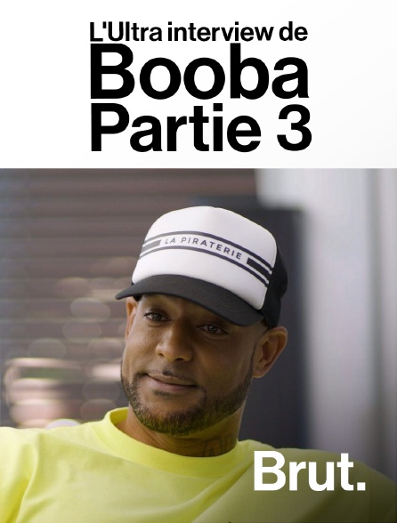 Brut - L'Ultra interview de Booba - Partie 3