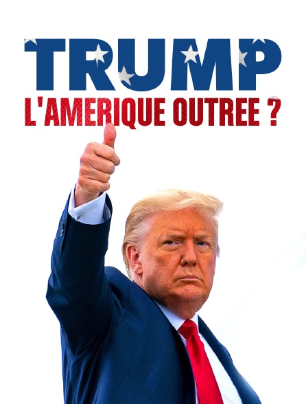 Trump, l'Amérique outrée ?