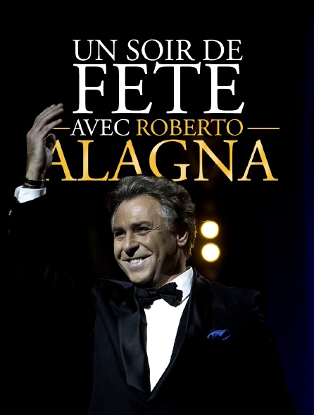 Un soir de fête avec Roberto Alagna