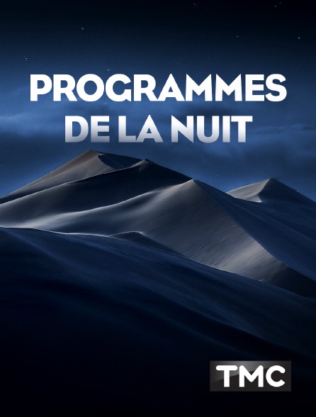 TMC - Programmes de la nuit - 20/09/2024 à 01h16