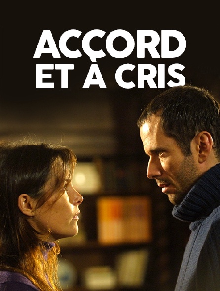 Accords et à cris