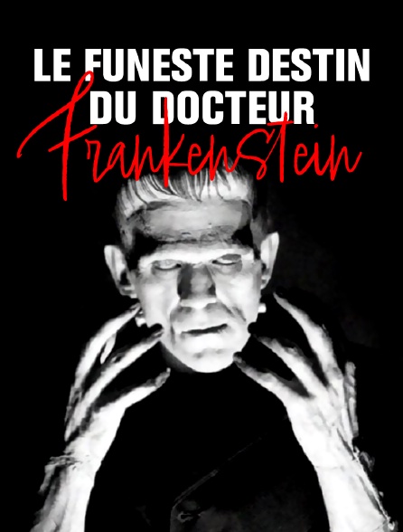 Le funeste destin du Docteur Frankenstein