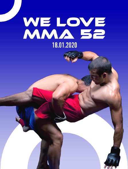 We Love MMA 52, 18.01.2020 - 13/04/2024 à 22h10