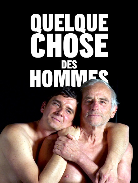 Quelque chose des hommes