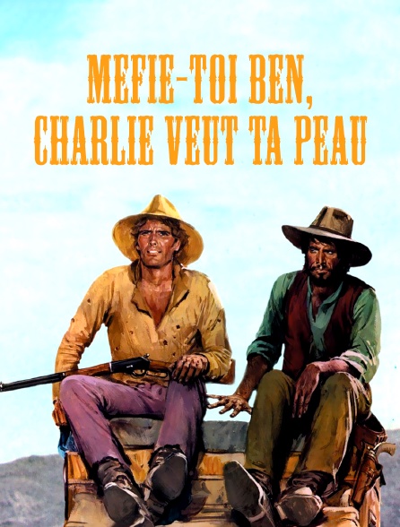 Méfie-toi Ben, Charlie veut ta peau