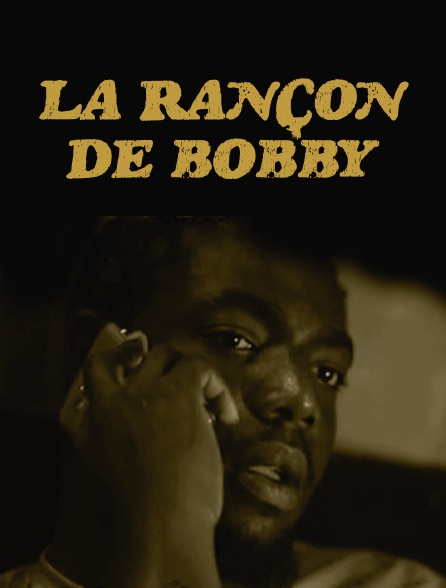 La rancon de bobby