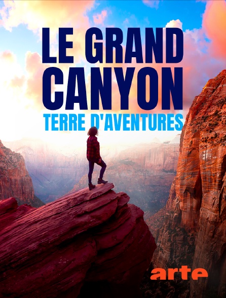 Arte - Le Grand Canyon : terre d'aventures