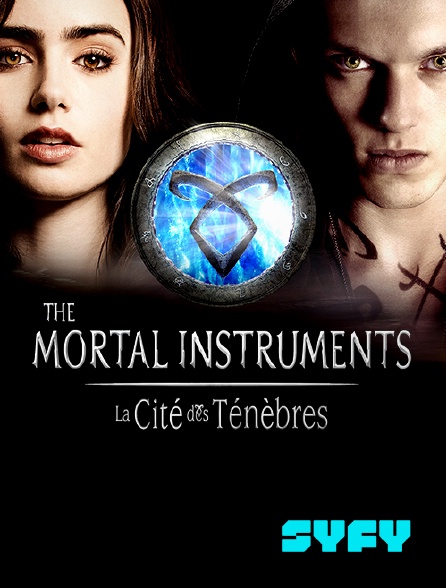 SYFY - The Mortal Instruments : la cité des ténèbres