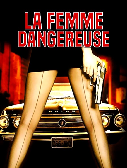 La femme dangereuse