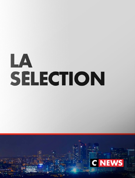 CNEWS - La sélection - 20/09/2024 à 03h24