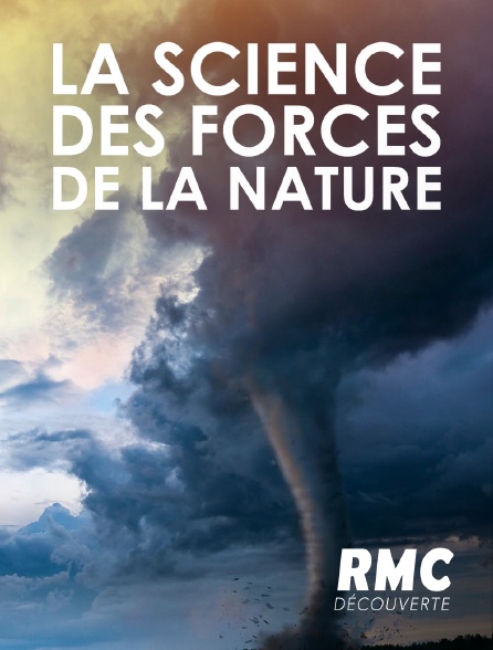 RMC Découverte - La science des forces de la nature - 25/08/2024 à 11h35