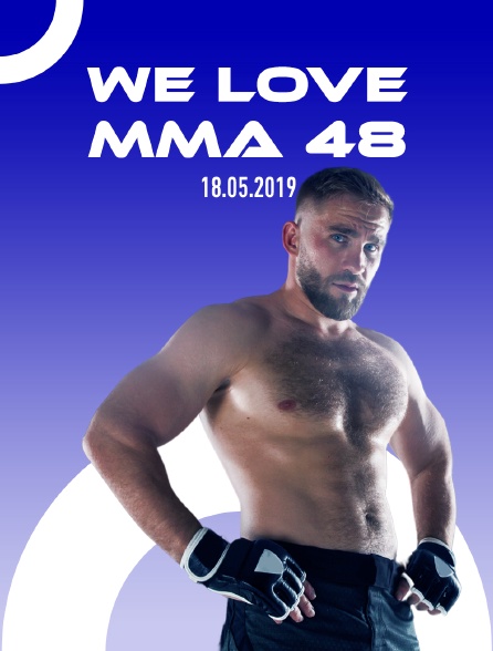 We Love MMA 48, 18.05.2019 - 03/06/2023 à 21h10