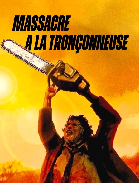 Massacre à la tronçonneuse