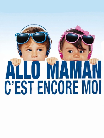 Allô maman, c'est encore moi