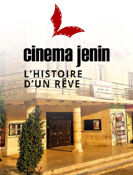 Cinéma Jenin : l'histoire d'un rêve