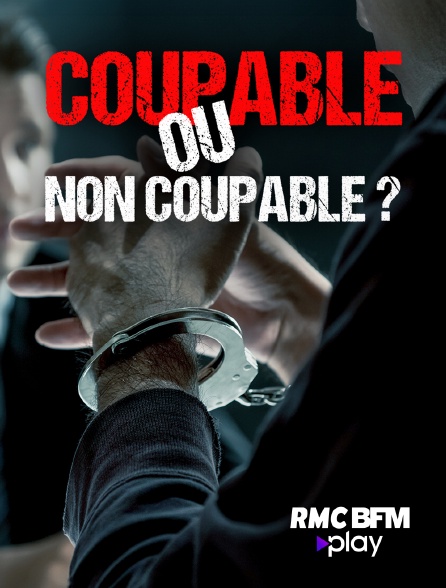 RMC BFM Play - Coupable ou non coupable ? - 09/05/2023 à 22h39