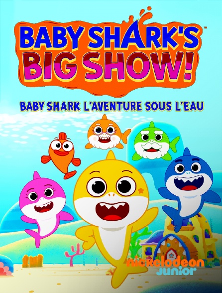 Nickelodeon Junior - Baby Shark : l'aventure sous l'eau - S02E11