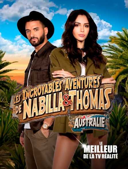 Le meilleur de la tv réalité - Les incroyables aventures de Nabilla et Thomas