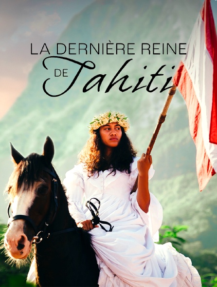 La dernière reine de Tahiti