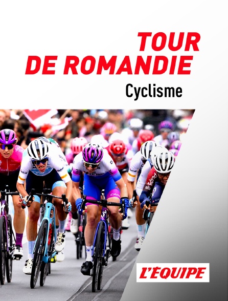 L'Equipe - Cyclisme : Tour de Romandie - 30/04/2023 à 14h00