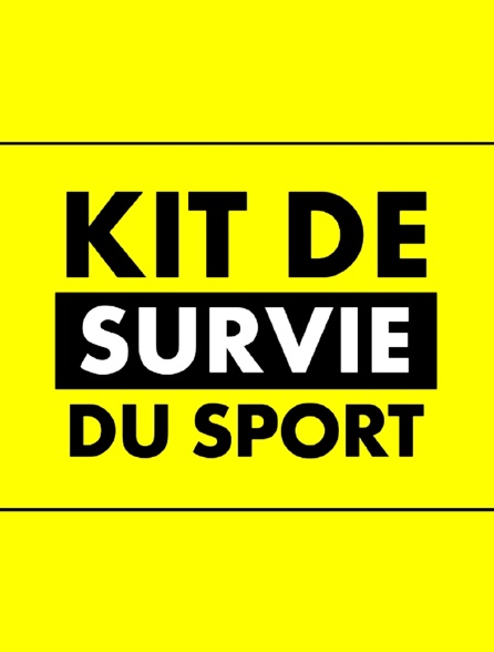 Le Kit De Survie Du Sport - 14/06/2022 à 11h15