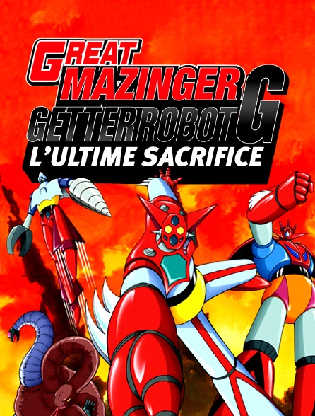 Great Mazinger et Getter Robot G : Le sacrifice ultime