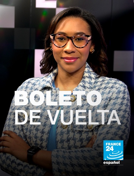 France 24 Spanish - Boleto de vuelta