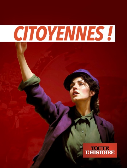 Toute l'Histoire - Citoyennes !