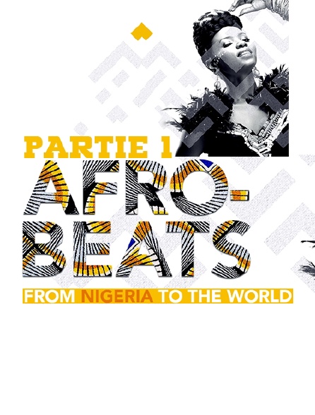 Afrobeats From Nigeria To the World : Partie 1 - 10/09/2017 à 22h00