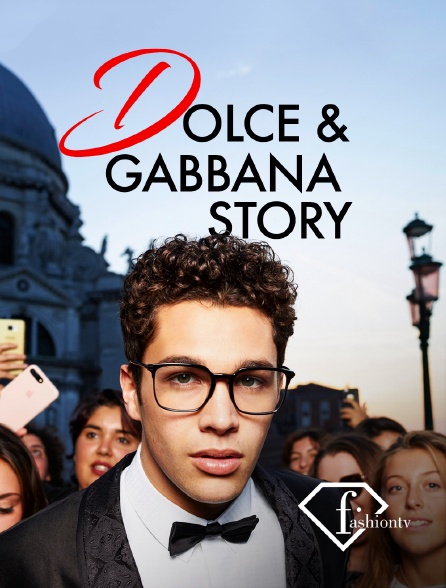 Fashion TV - Dolce & Gabbana Story - 26/09/2024 à 09h00