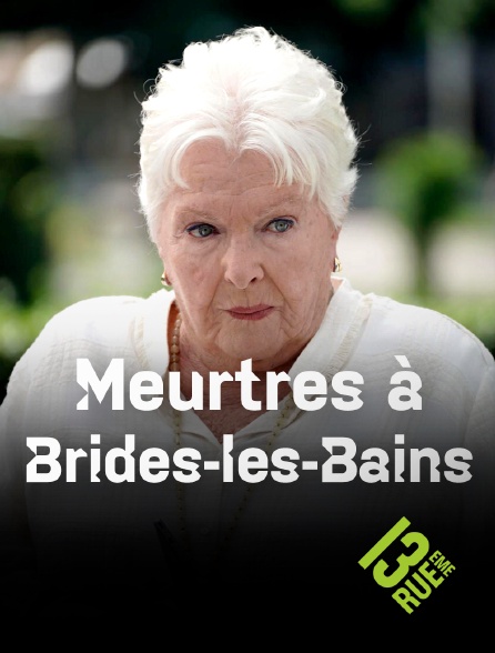 13EME RUE - Meurtres à Brides-les-Bains