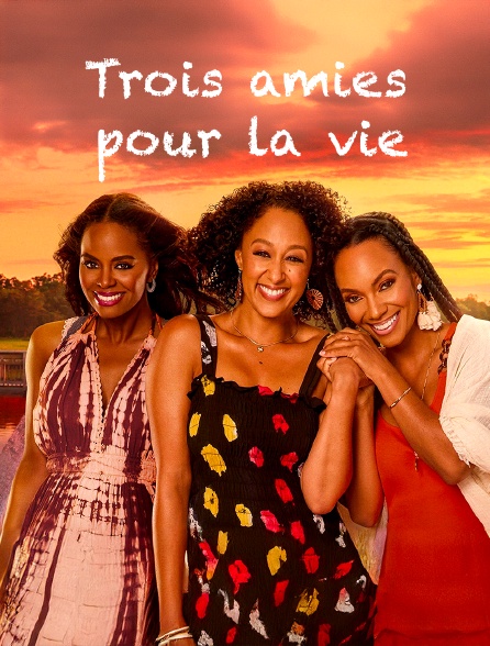 Trois amies pour la vie