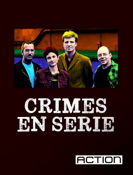 Action - Crimes en série