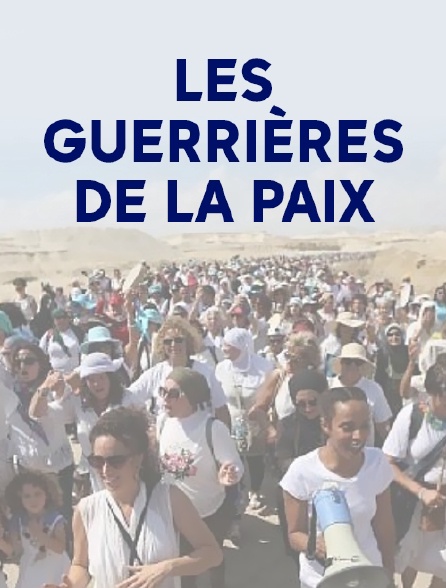 Les guerrières de la Paix