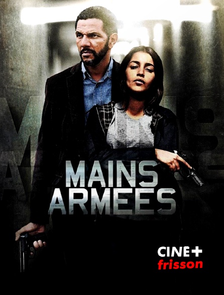 CINE+ Frisson - Mains armées