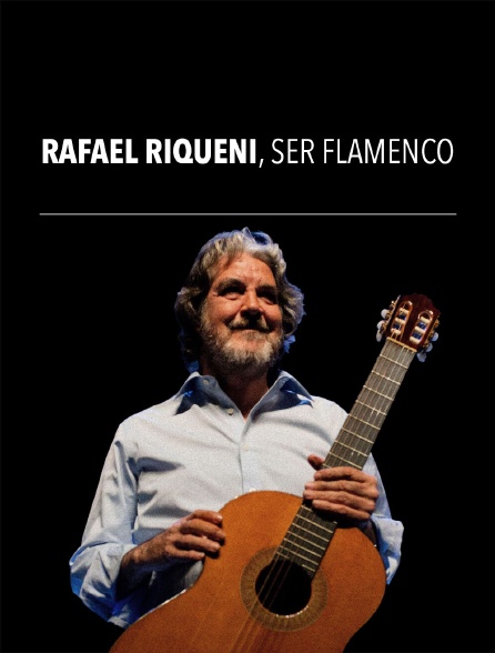 Rafael Riqueni, ser flamenco